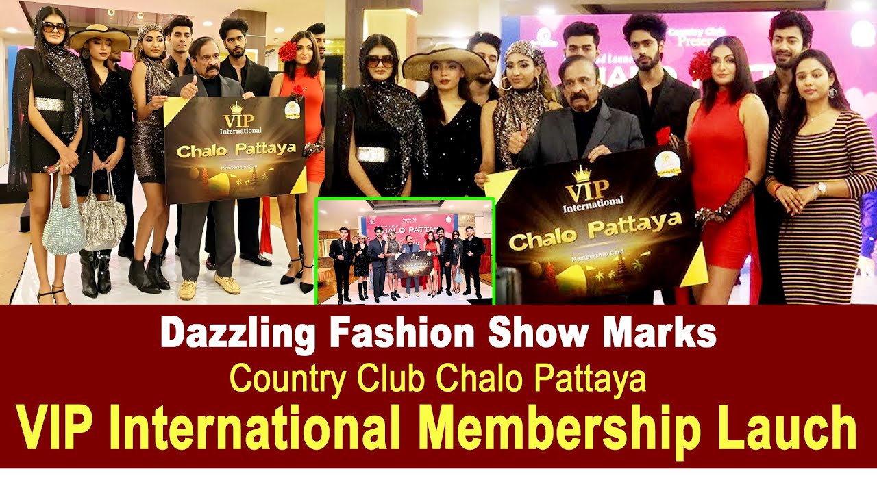 Dazzling Fashion Show Marks Country Club Chalo Pattaya VIP International Membership Lauch || 99TV