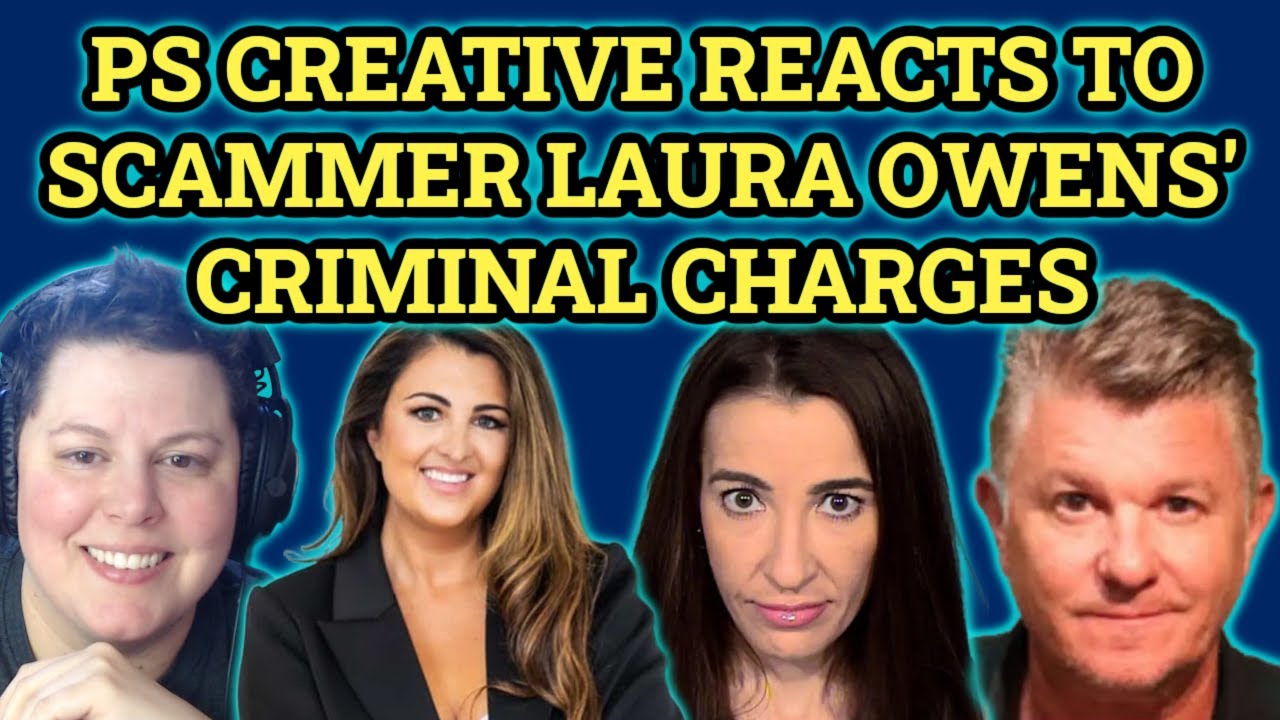 PS Creative Reacts to Scammer Laura Owens' Criminal Charges