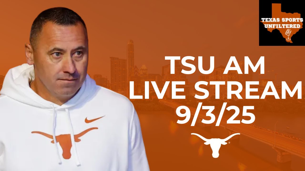 Texas Longhorns Football Talk | LIVE | 9/3/25 | Texas Sports Unfiltered | NFL | CFB | MLB