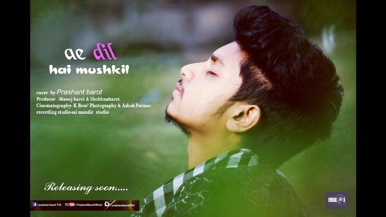 AE DIL HAI MUSHKIL Cover Version | By Prashant Barot | Official Cover Video Song