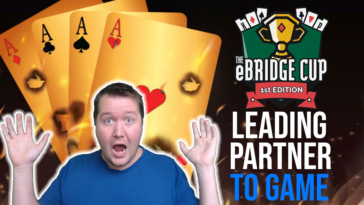 Leading Partner To Game - eBridge Cup Final Part 4