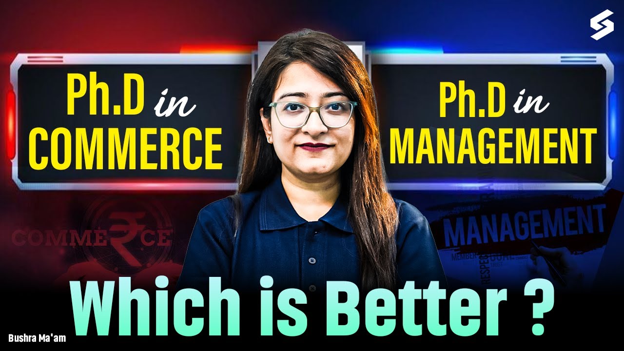 PhD in Commerce or Management ? | Which Is Better ? | PhD Admission 2025 | PhD Details By Bushra Mam