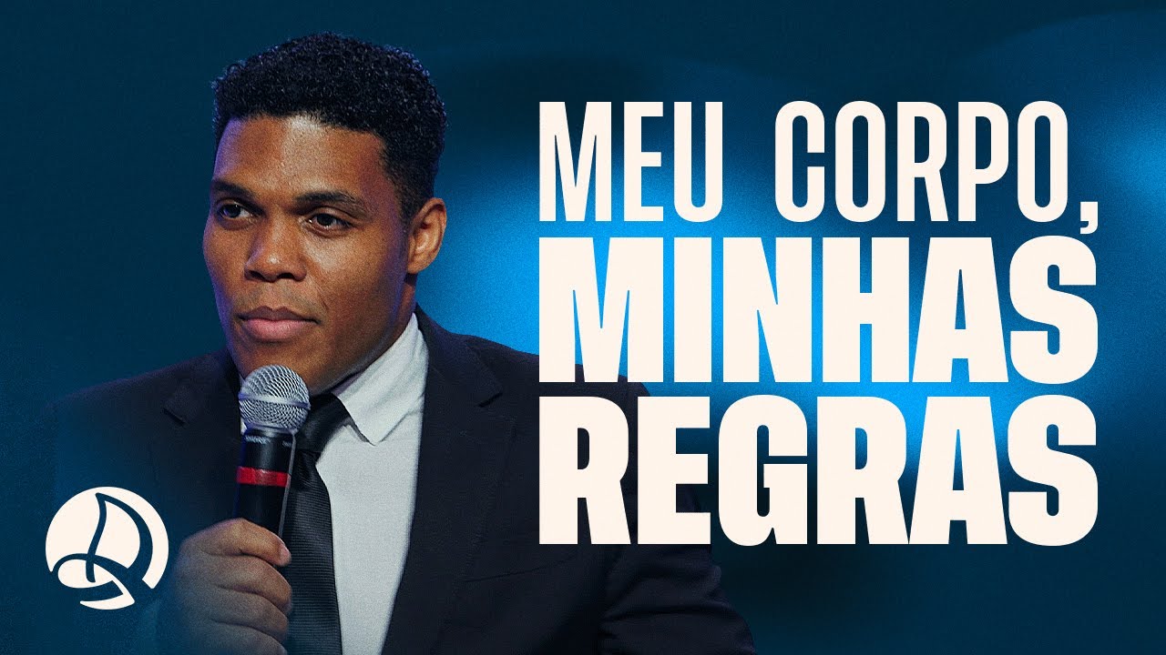 Meu Corpo, Minhas Regras | Pr. Jeremias Apolinário Júnior