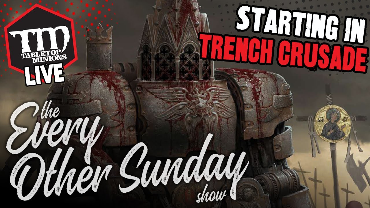 Starting In Trench Crusade - The Every Other Sunday Show