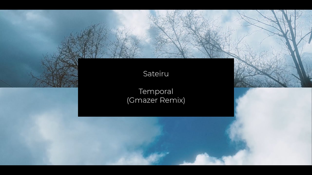 Sateiru - Temporal (Gmazer Remix)