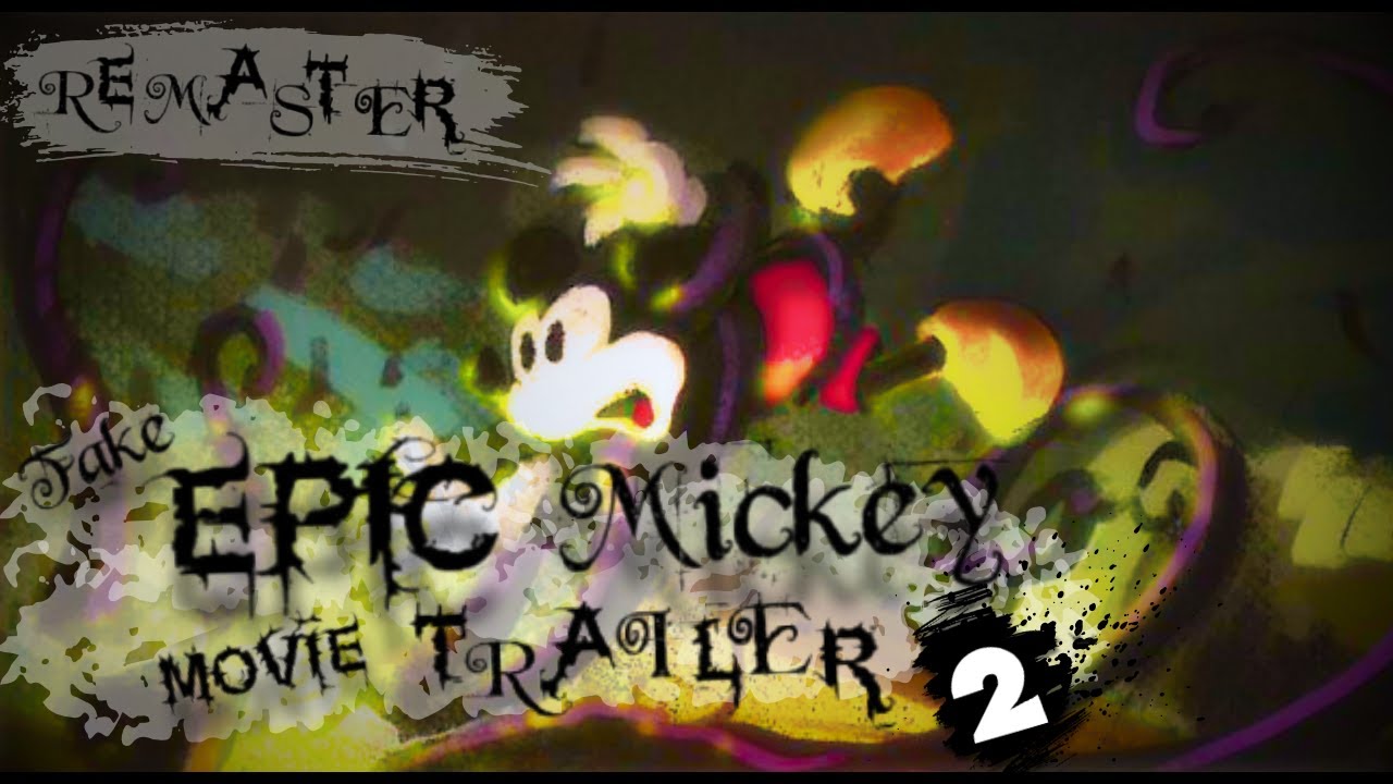 (Fake) Epic Mickey movie trailer 2 | The Remaster