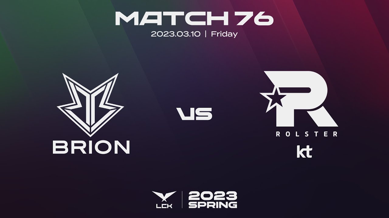 브리온 vs. KT | 매치76 하이라이트 | 03.10 | 2023 LCK 스프링 스플릿