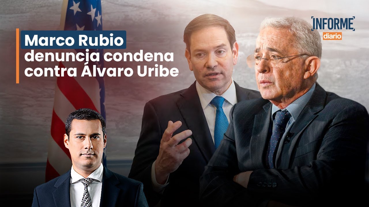 Marco Rubio dijo que sentencia a Uribe pone en riesgo Estado de derecho en Colombia | Informe diario
