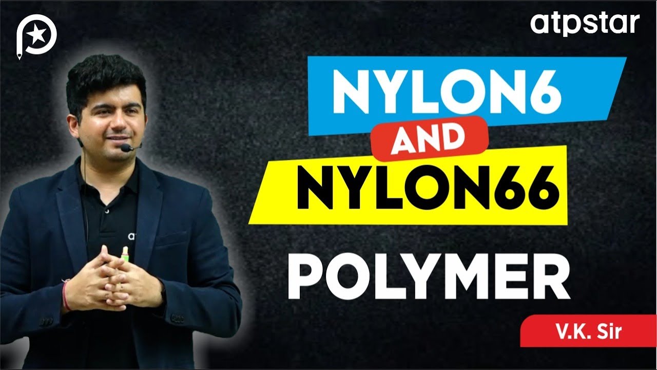 Nylon 6 ,Nylon 66 Polymer | Organic Chemistry | IIT JEE & NEET | Vineet Khatri Sir | ATP STAR Kota