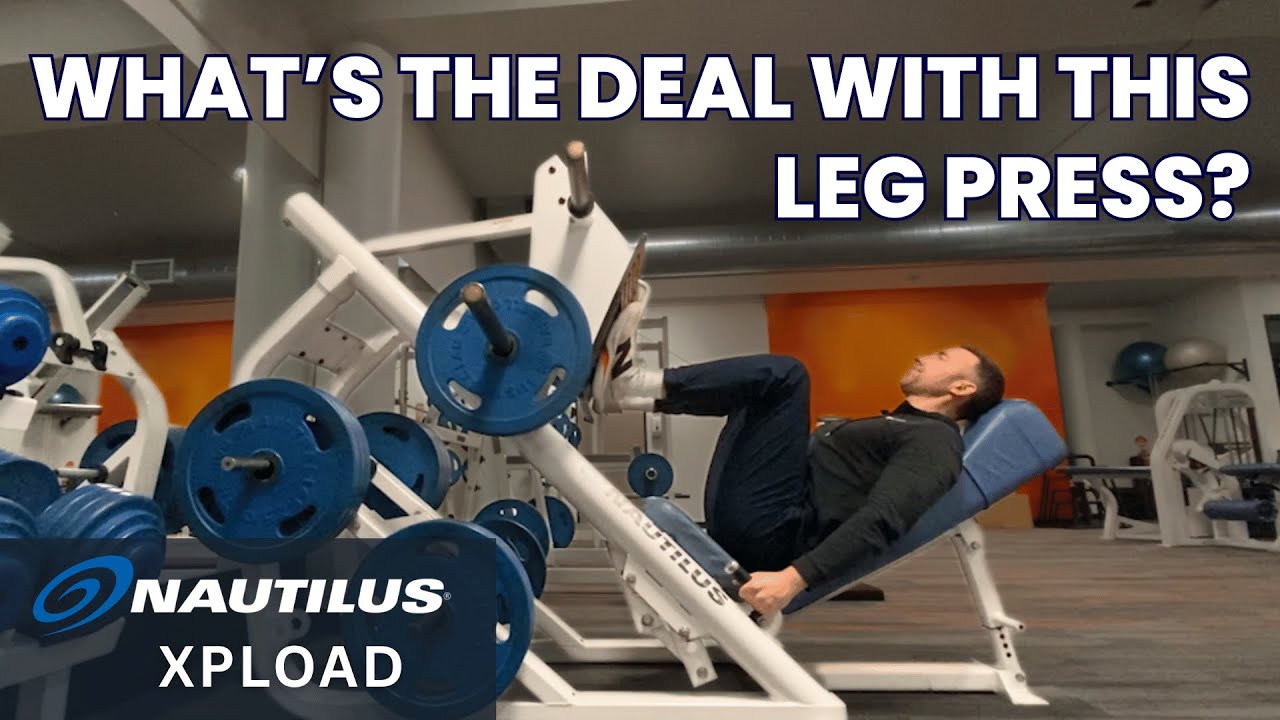 Nautilus Xpload and Nitro Leg Press Analysis
