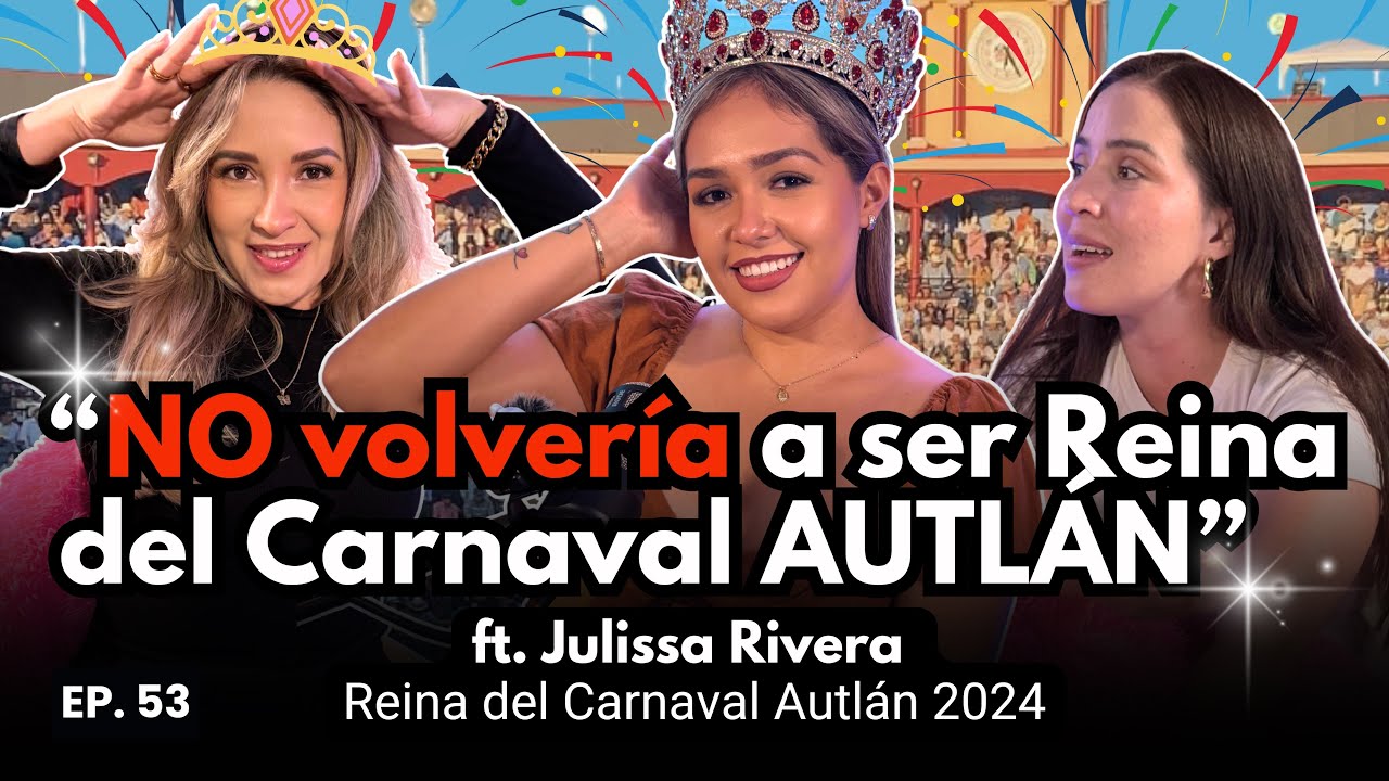 Autl&aacute;n y su carnaval, fui Reina / &eacute;xitos y fracasos / se burlaron de m&iacute;