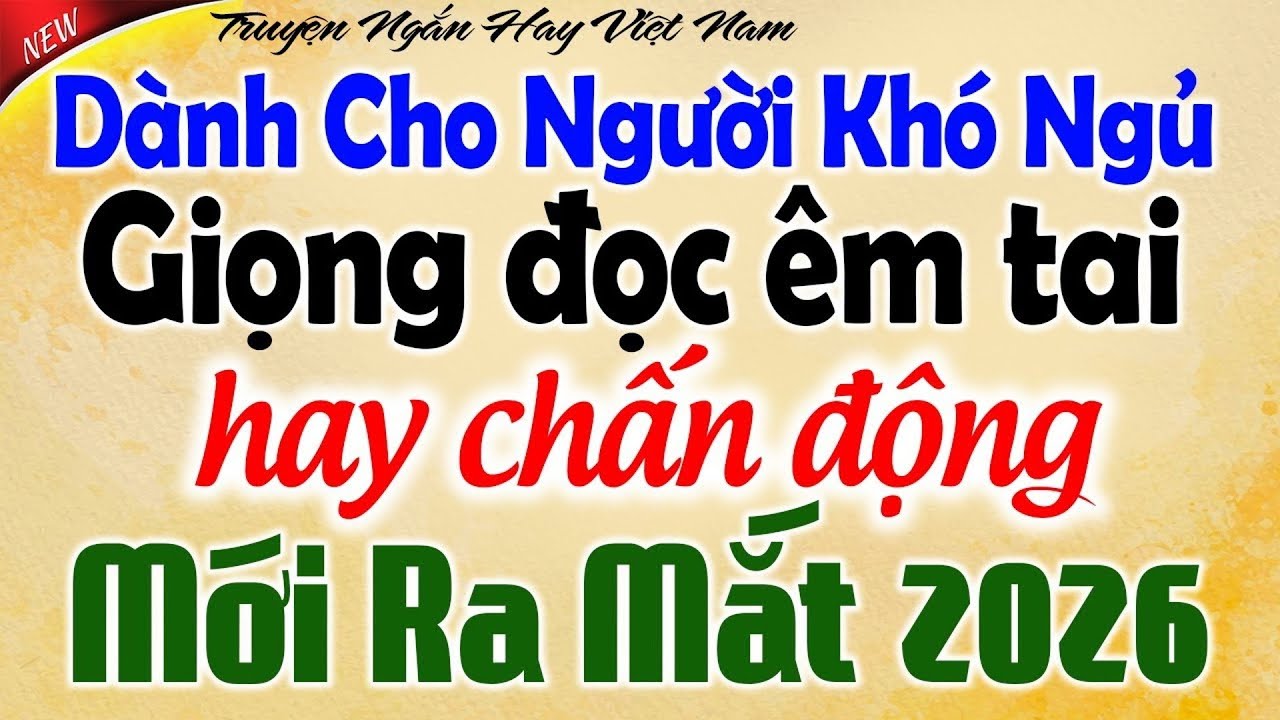 Vừa nghe đã ngủ- Truyện mới ra lò 2026 - Càng nghe càng thấm - Kể Chuyện Tâm Sự Đêm Khuya