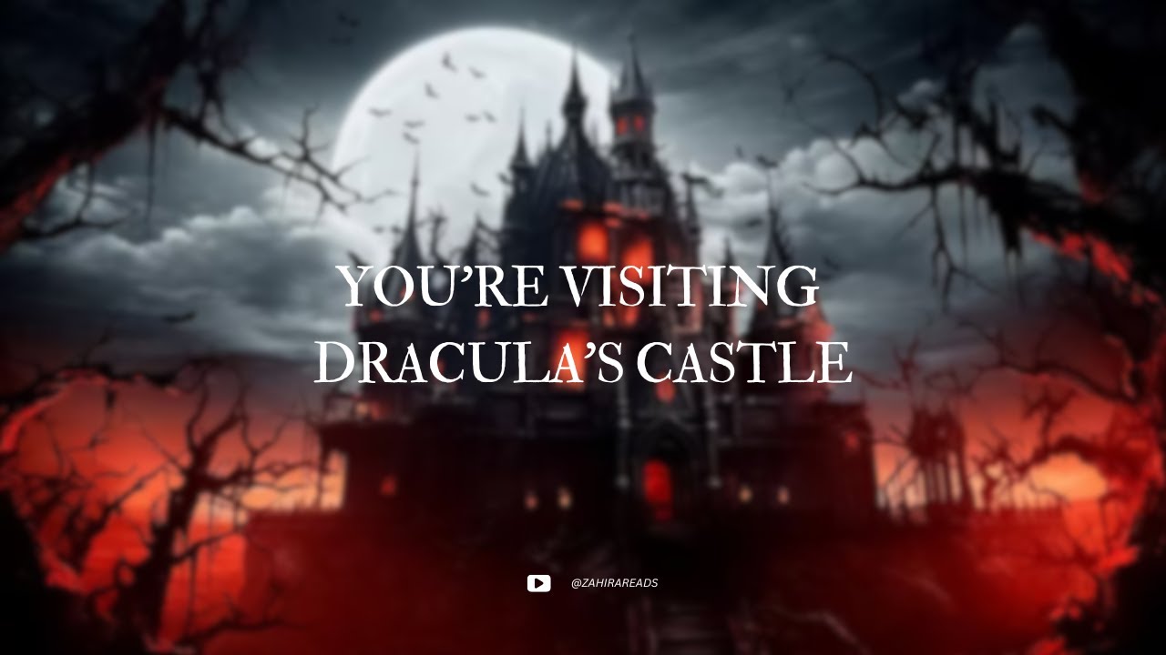 pov: you're visiting dracula's castle