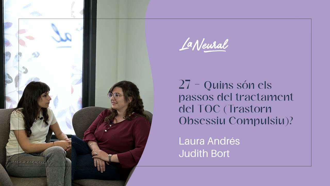 27  - Quins són els passos del tractament del TOC (Trastorn Obsessiu Compulsiu)