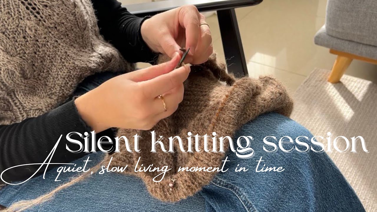 Silent knitting session | 30 minutes of cozy, quiet, peaceful knitting 🍃🌸