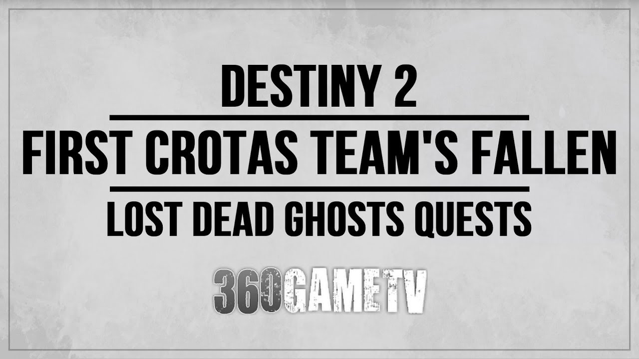 Destiny 2 First Crotas Team's Fallen Dead Ghost Location World's Grave (Lost Dead Ghosts Quests)