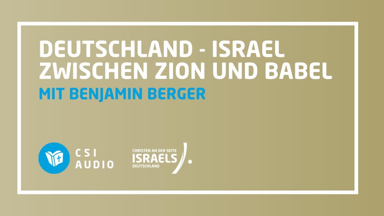Deutschland - Israel zwischen Zion und Babel I CSI AUDIO mit Benjamin Berger