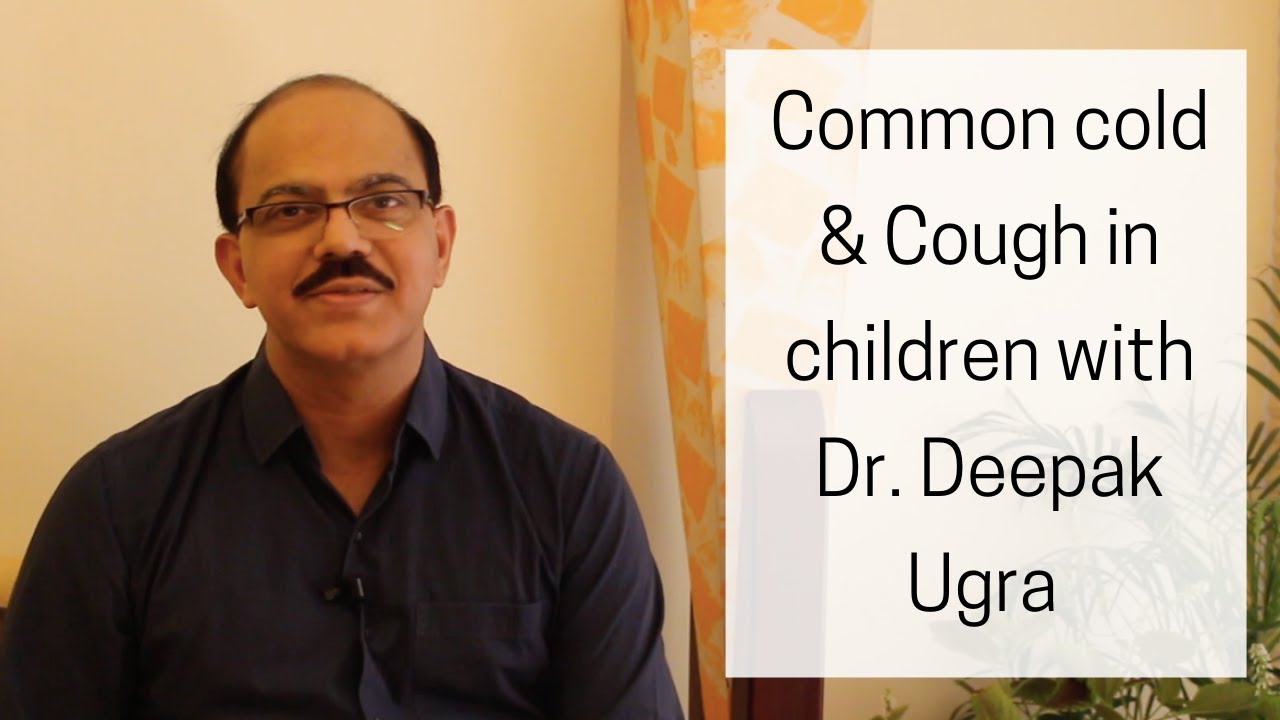 All about Cold & Cough in children with Paediatrician Dr. Deepak Ugra |