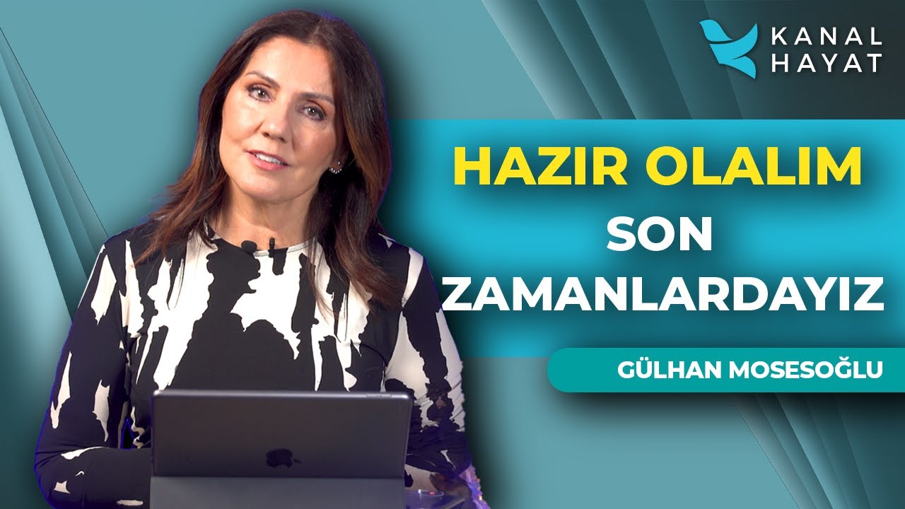 Hazır Olalım..Son Zamanlardayız  │ Gülhan ile Umut Işığı │ Kanal Hayat