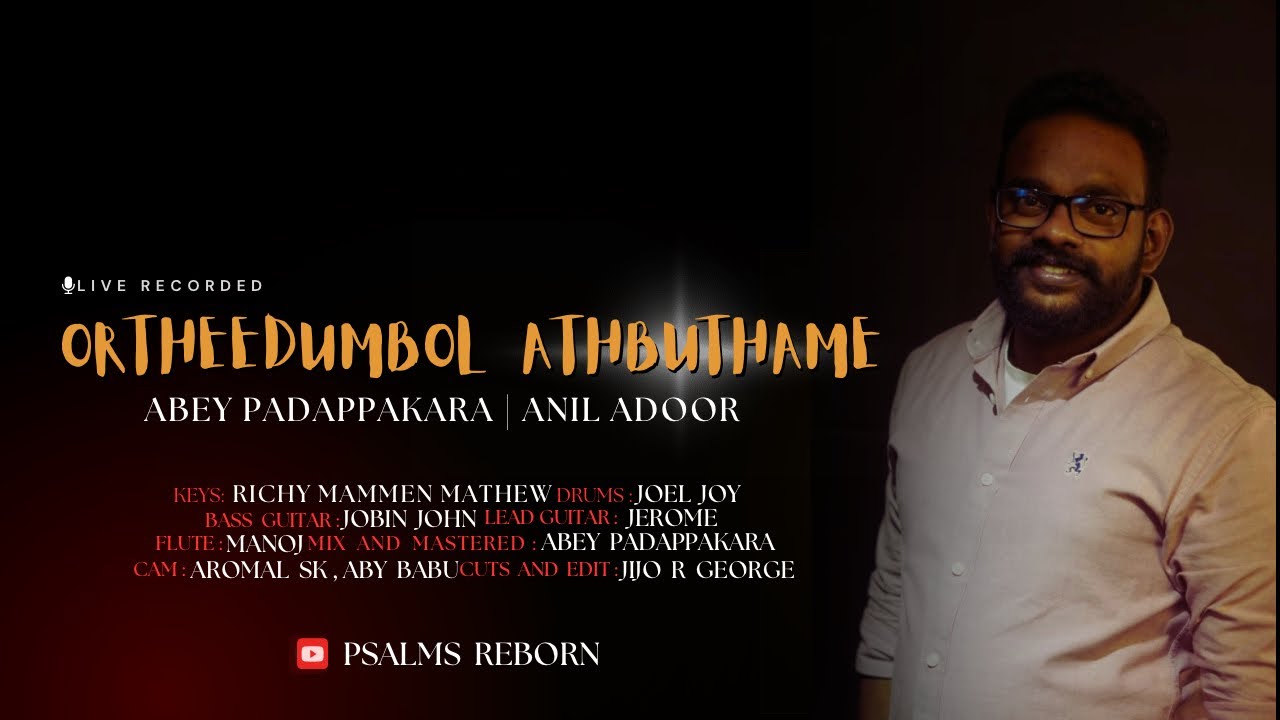 Orthidumpol athbhuthame | Live Worship  |  Abey Padappakara| Anil adoor  | Psalms Reborn