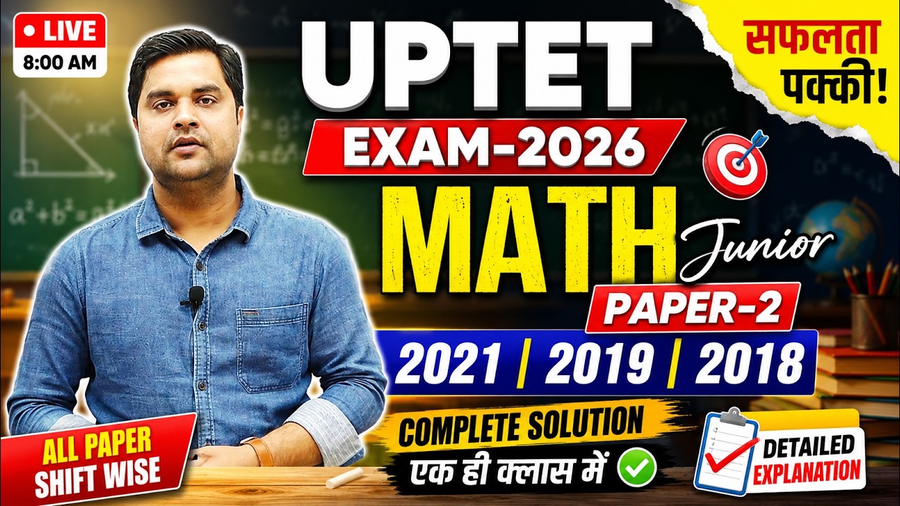 UPTET 2026 Math Paper-2 (Junior) | 2021, 2019, 2018 All Shift Questions Solution..Sandeep Tiwari