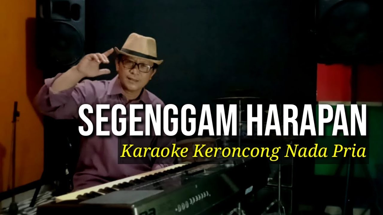 SEGENGGAM HARAPAN , KARAOKE KERONCONG NADA PRIA