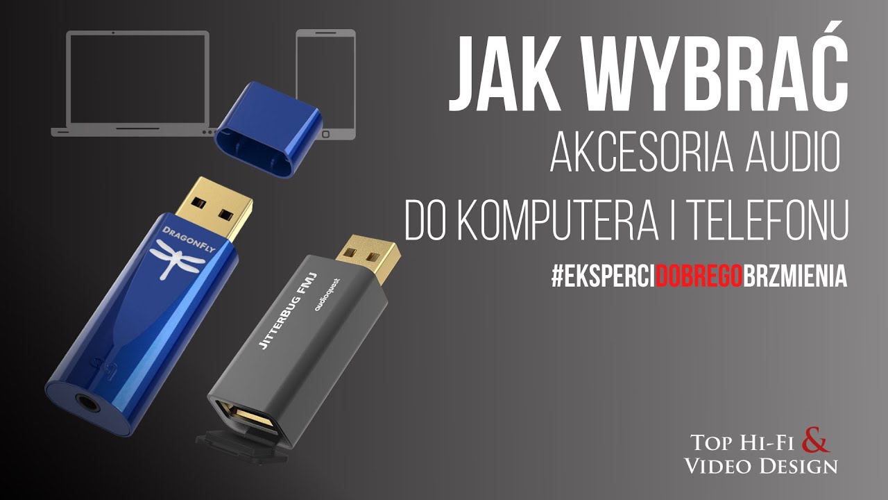 Jak wybrać akcesoria audio do telefonu i komputera - poradnik Top Hi-Fi dla początkujących