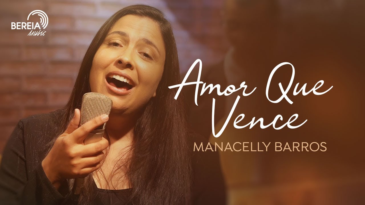 Manacelly Barros - Amor Que Vence [Clipe Oficial]