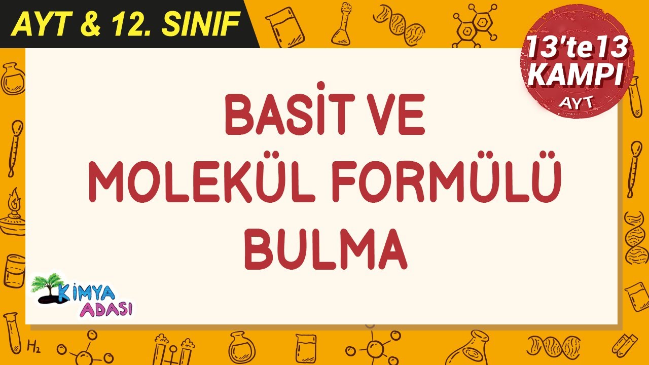 Basit ve Molekül Formülü Bulma #13te13Kampı #AYTkimya