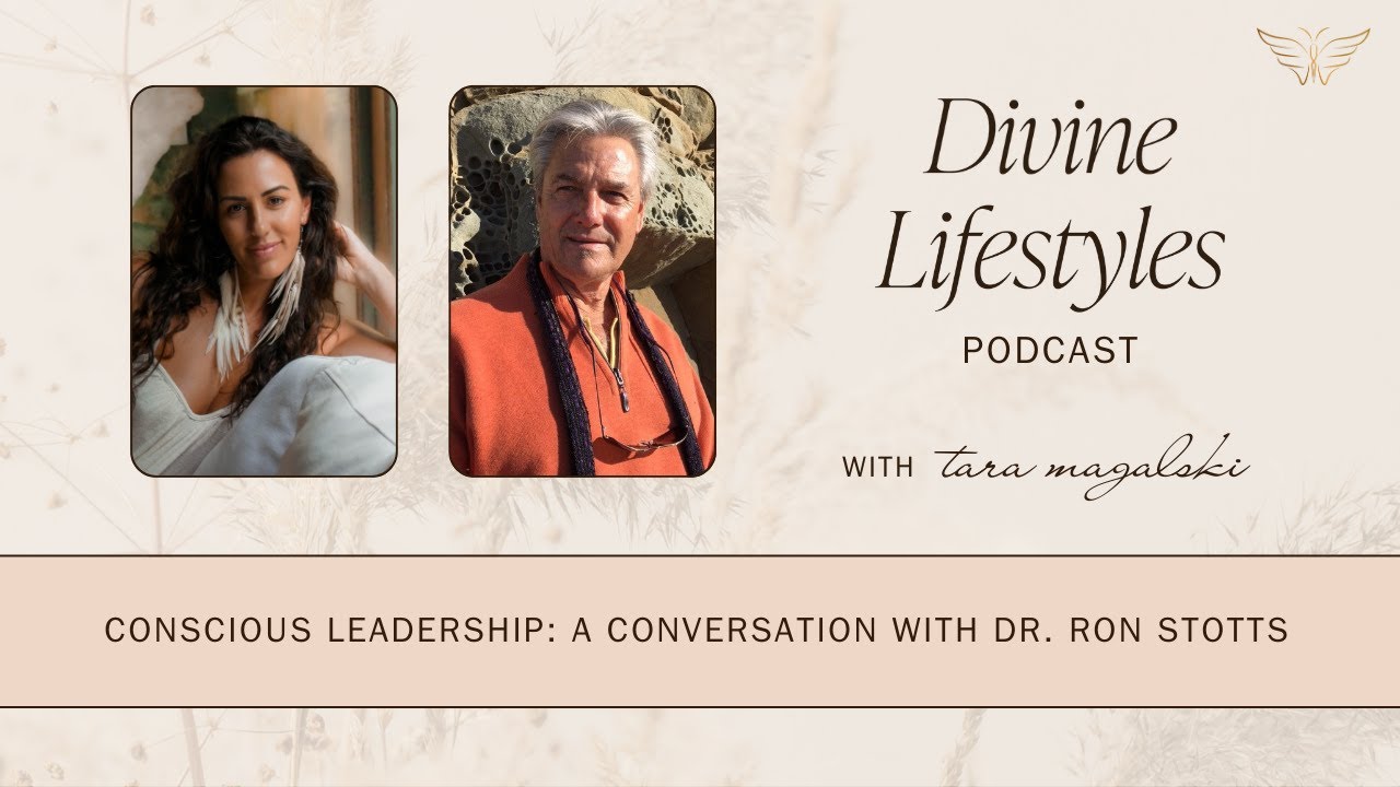 Conscious Leadership: Dr. Ron Stotts & Tara Magalski Discuss Transformative Leadership Strategies