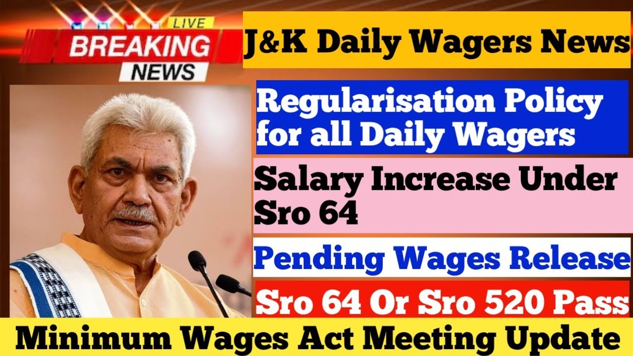 Big Breaking Dailywagers/Regularisation Policy & Salary Increase Under Sro 64/Pending Wages Release