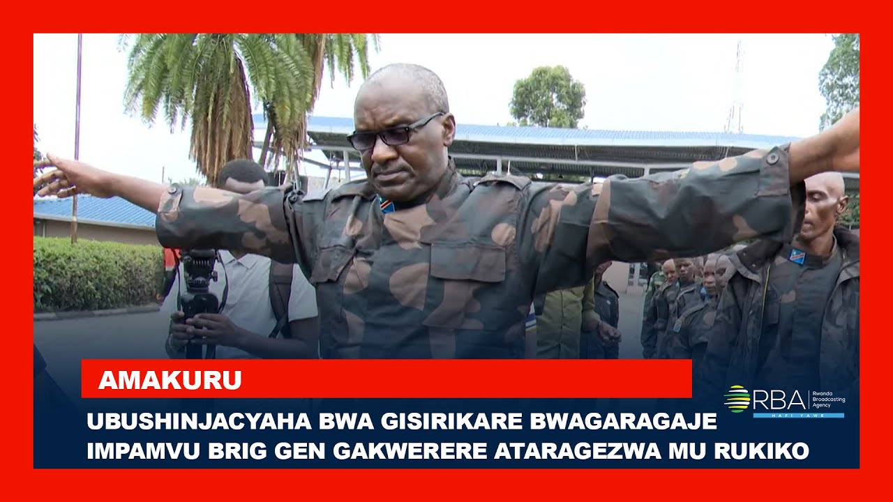 Ubushinjacyaha bwa Gisirikare bwagaragaje impamvu Brig Gen Gakwerere ataragezwa mu Rukiko