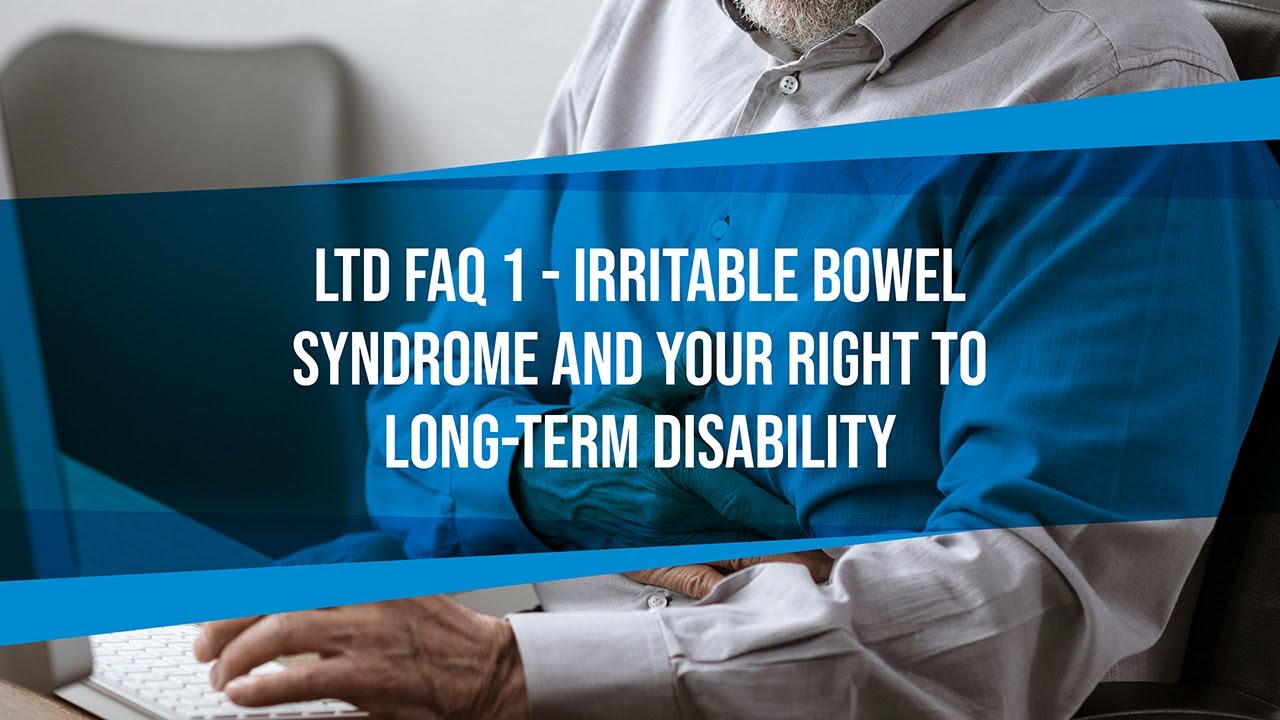 LTD FAQ #1 - Irritable Bowel Syndrome And Your Right To Long-Term Disability