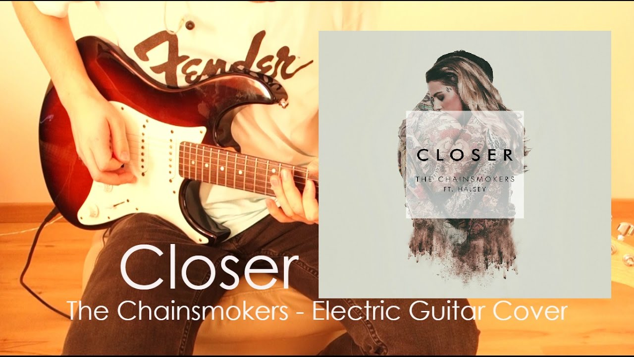 The Chainsmokers - Closer (feat. Halsey) [Electric Guitar Cover]