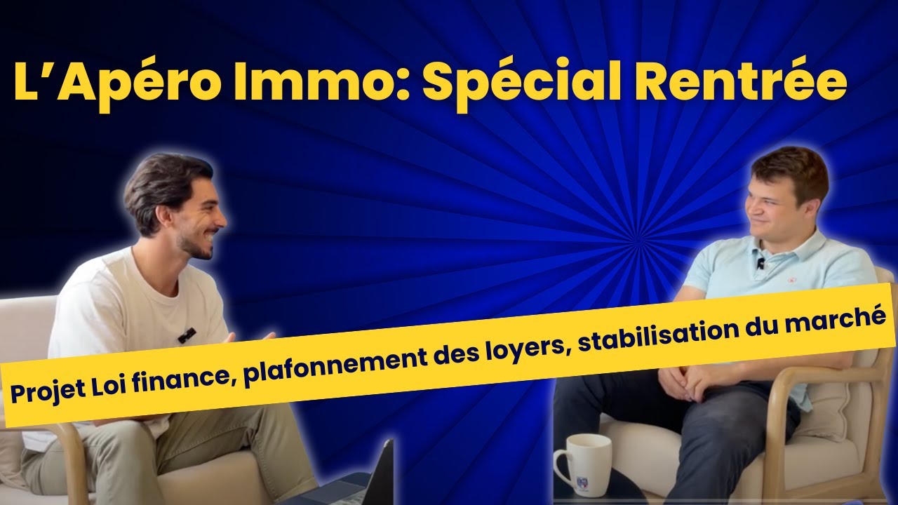 Apéro Immo: Projet loi finance, plafonnement des loyers, stabilisation du marché immo ?