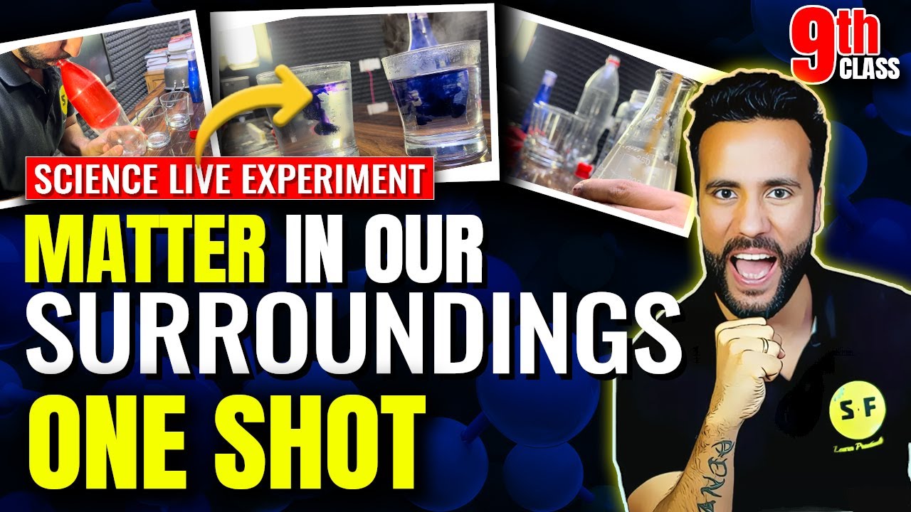 Matter in Our Surroundings One Shot with Live Experiment | Class 9th Science NCERT 2024-25 Ashu Sir