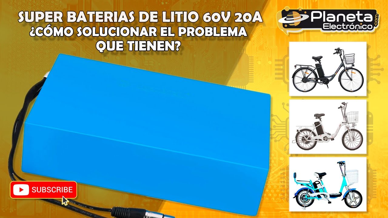 Súper baterías de LITIO 60V 20A ¿Cómo solucionar los problema que tiene?