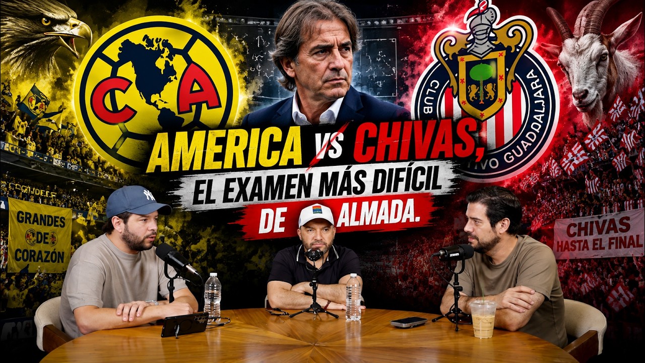 Am&eacute;rica vs Chivas: El examen m&aacute;s dif&iacute;cil de Almada | La Pen&uacute;ltima