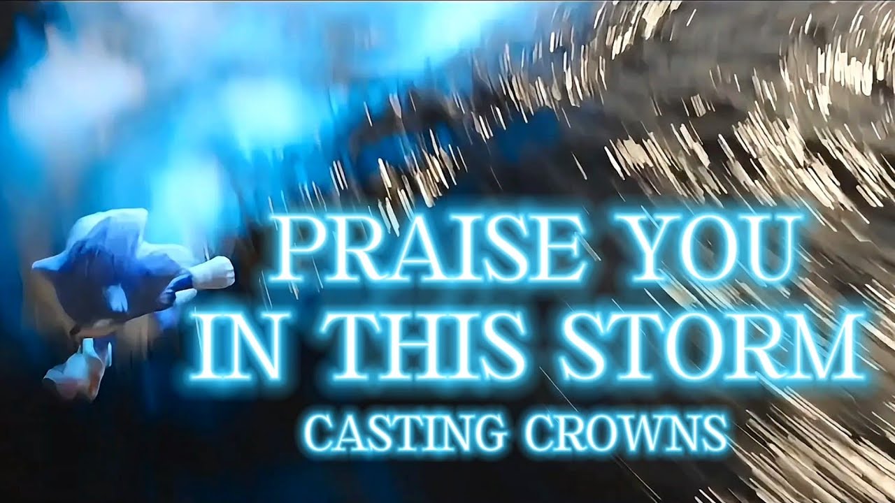 Praise You In This Storm - Casting Crowns || AMV || Sonic The Hedgehog