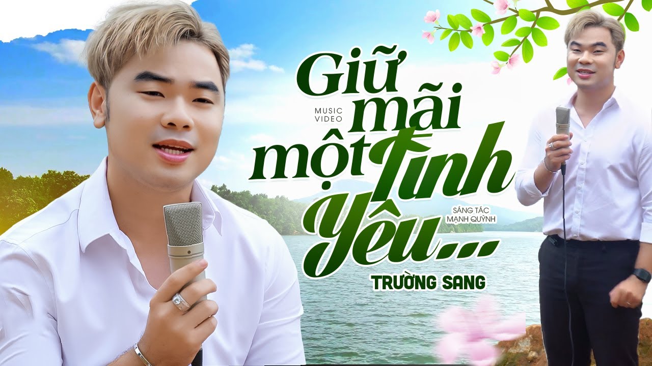 Giữ Mãi Một Tình Yêu - Trường Sang | st Mạnh Quỳnh OFFICIAL MV
