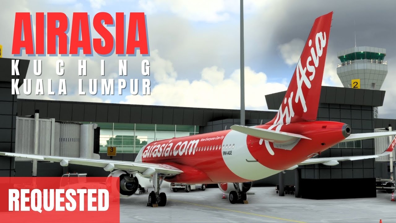 AirAsia Kuching - Kuala Lumpur | A320-251N | MSFS