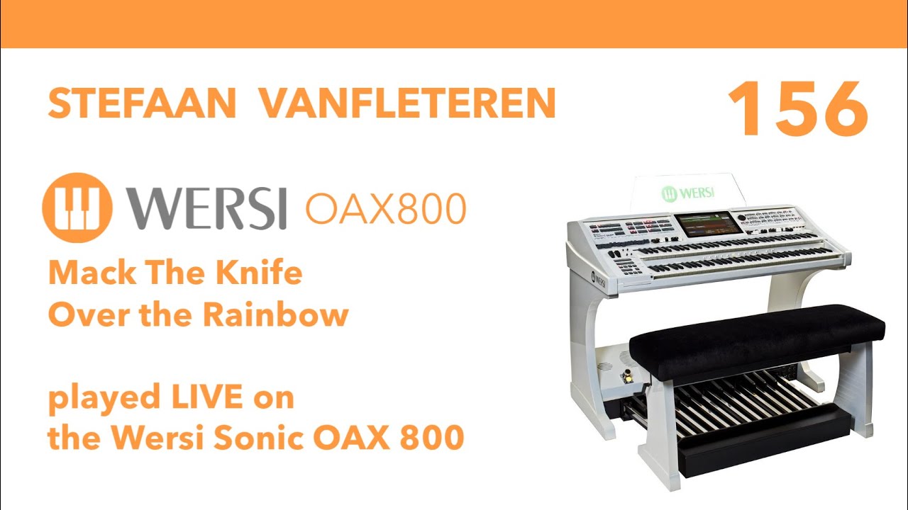 Mack The Knife/Over the rainbow- Stefaan Vanfleteren on Wersi OAX 800
