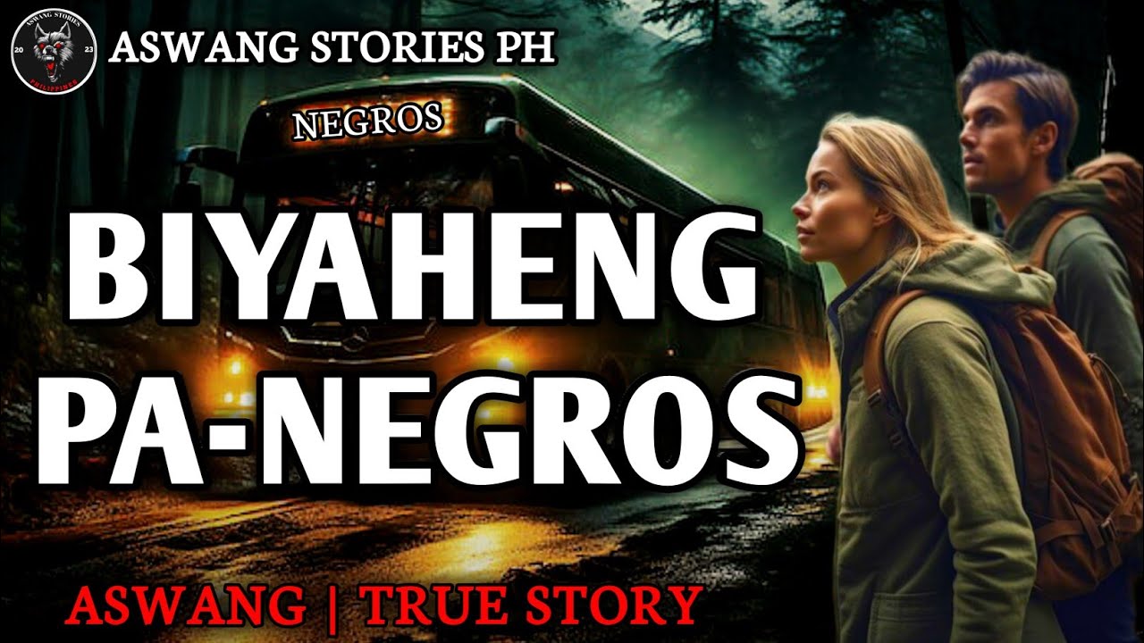 Biyaheng Pa-Negros | Kwentong Aswang | True Story