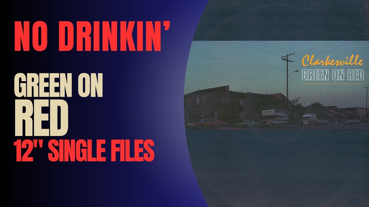 GREEN ON RED  | 'CLARKESVILLE' | FULL 12 INCH SINGLE | 1987 AMERICAN ALTERNATIVE ROCK | NO DRINKIN'