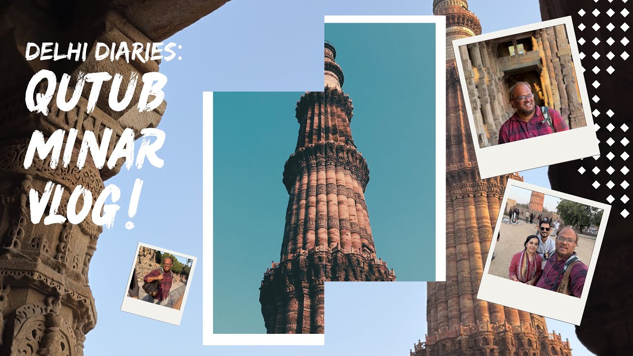 Delhi Trip: Qutub Minar, Hauz Khas & Chappal Ka Kand 😂