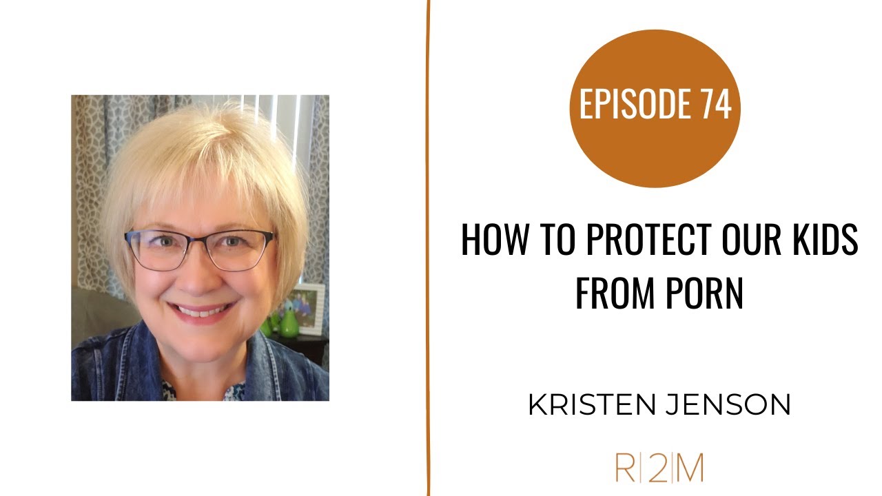 How to Protect Our Kids from Porn with Kristen Jenson