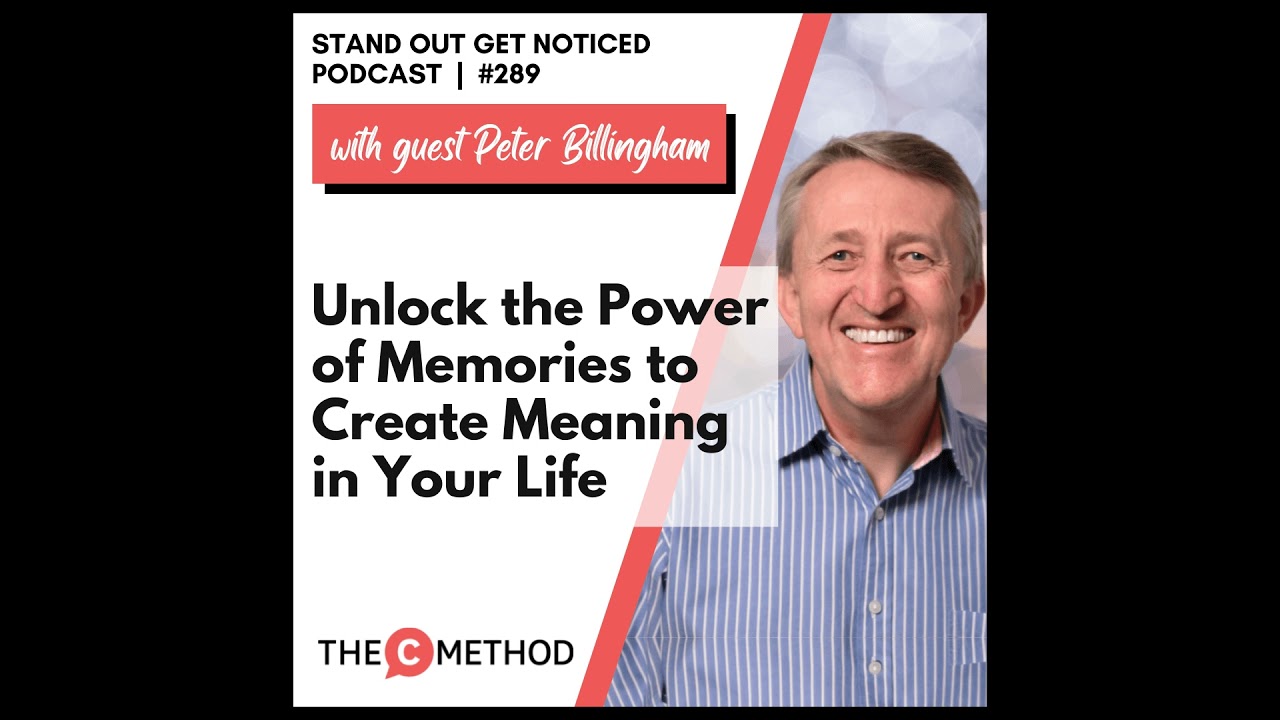289: Unlock the Power of Memories to Create Meaning in Your Life