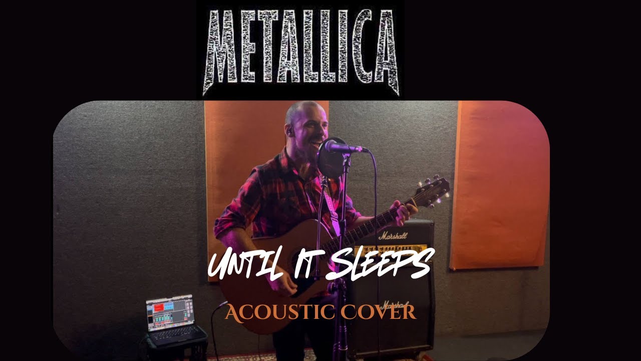 Metallica - Until It Sleeps // Acoustic Cover by Jacob Petrossian