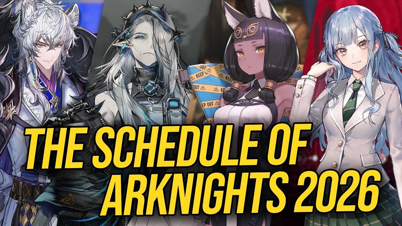 The Schedule of Arknights 2026