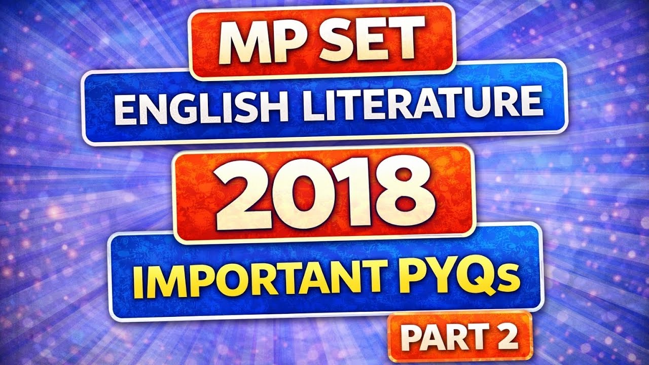 MP SET English literature 2018 most important pyqs with options explanation 